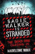 Sadie Walker is Stranded by Madeleine Roux