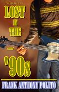 Lost in the '90s by Frank Anthony Polito