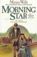 Morning Star (Starlight Trilogy #3) by Marian Wells