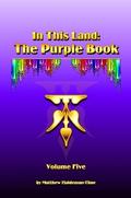 In This Land: The Purple Book, Volume Five (In This Land #5) by Matthew Haldeman-Time