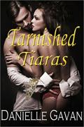Tarnished Tiaras by Danielle Gavan