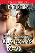 Guardian's Scar (Guardians of the Gray Tower #3) by Britt Kenley