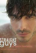 Straight Guys: Gay Erotic Fantasies by Jamie Freeman