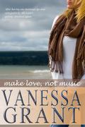 Make Love, not Music (Pacific Waterfront #7) by Vanessa Grant