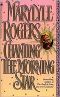 Chanting the Morning Star (Chanting Trilogy #2) by Marylyle Rogers
