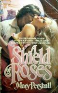 A Shield Of Roses (Roses Series #1) by Mary Pershall