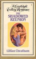 The Shadowed Reunion (Candlelight Ecstasy, #4) by Lillian Cheatham
