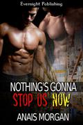 Nothing's Gonna Stop Us Now by Anais Morgan