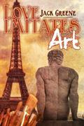 Love Imitates Art by Jack Greene