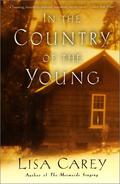 In the Country of the Young by Lisa Carey