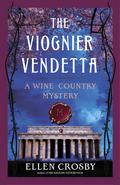 The Viognier Vendetta (Wine Country Mysteries #5) by Ellen Crosby
