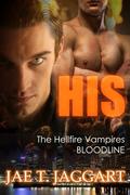His (The Hellfire Vampires Bloodline #1) by Jae T. Jaggart