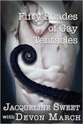 Fifty Shades of Gay Tentacles by Devon March