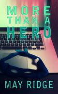 More than a Hero by May Ridge