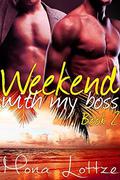 Weekend With My Boss (Weekend With My Boss #2) by Mona Lottze