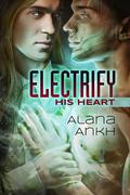 Electrify His Heart (Microchips and Purity #1) by Alana Ankh