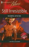 Still Irresistible (Harlequin Blaze #456) by Dawn Atkins