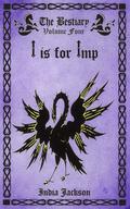 I is for Imp (The Bestiary #4.5) by India Jackson