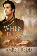 When I'm Gone (Stone Trail #2) by Amber Redd