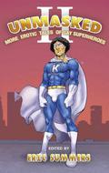 Unmasked II: More Erotic Tales of Gay Superheroes (Unmasked II) by Tom Cardamone