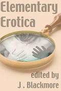 Elementary Erotica by J. Blackmore
