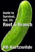 Root and Branch (Guide to Survival #3) by H.B. Kurtzwilde