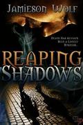 Reaping Shadows by Jamieson Wolf