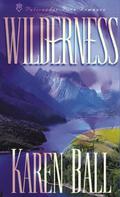 Wilderness by Karen Ball