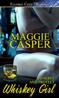 Whiskey Girl (To Serve and Protect #2) by Maggie Casper