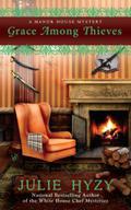 Grace Among Thieves (Manor House Mystery #3) by Julie Hyzy