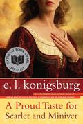 A Proud Taste for Scarlet and Miniver by E.L. Konigsburg
