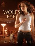 Wolf's Eye (Nikki Reece #1) by Mara Lee