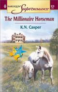 The Millionaire Horseman (Return to East Texas #1) by K.N. Casper