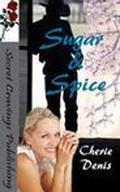 Sugar and Spice by Cherie Denis