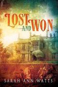 Lost and Won by Sarah Ann Watts