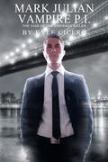 Mark Julian Vampire P.I.: The Case of the Choirboy Killer (Mark Julian, Vampire P.I. #1) by Kyle Cicero