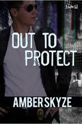 Out to Protect by Amber Skyze