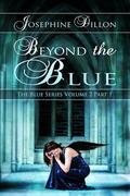 Beyond the Blue: Part 1 (Blue #2.1) by Josephine Dillon
