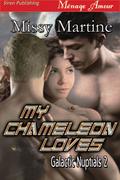 My Chameleon Loves (Galactic Nuptials #2) by Missy Martine