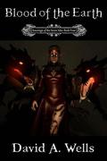 Blood of the Earth (Sovereign of the Seven Isles #4) by David A. Wells