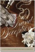 A Grand Deception (Gentlemen of Worth #3) by Shirley Marks