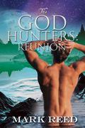 Reunion (The God Hunters #2) by Mark Reed