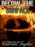 Below the Surface by Catrina Taylor