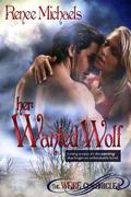 Her Wanted Wolf (Were Chronicles #2) by Renee Michaels