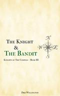 The Knight and The Bandit (Knights of The Compass #3) by Dru Wellington