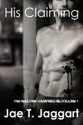 His Claiming (The Hellfire Vampires Bloodline #0.1) by Jae T. Jaggart