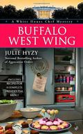Buffalo West Wing (A White House Chef Mystery #4) by Julie Hyzy