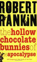 The Hollow Chocolate Bunnies of the Apocalypse (Eddie Bear #1) by Robert Rankin