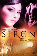 His Seafaring Siren (Caledonia's Captives #2) by Lisa A. Adams