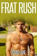 Frat Rush (Frat Gay For You #1) by Chad Lane